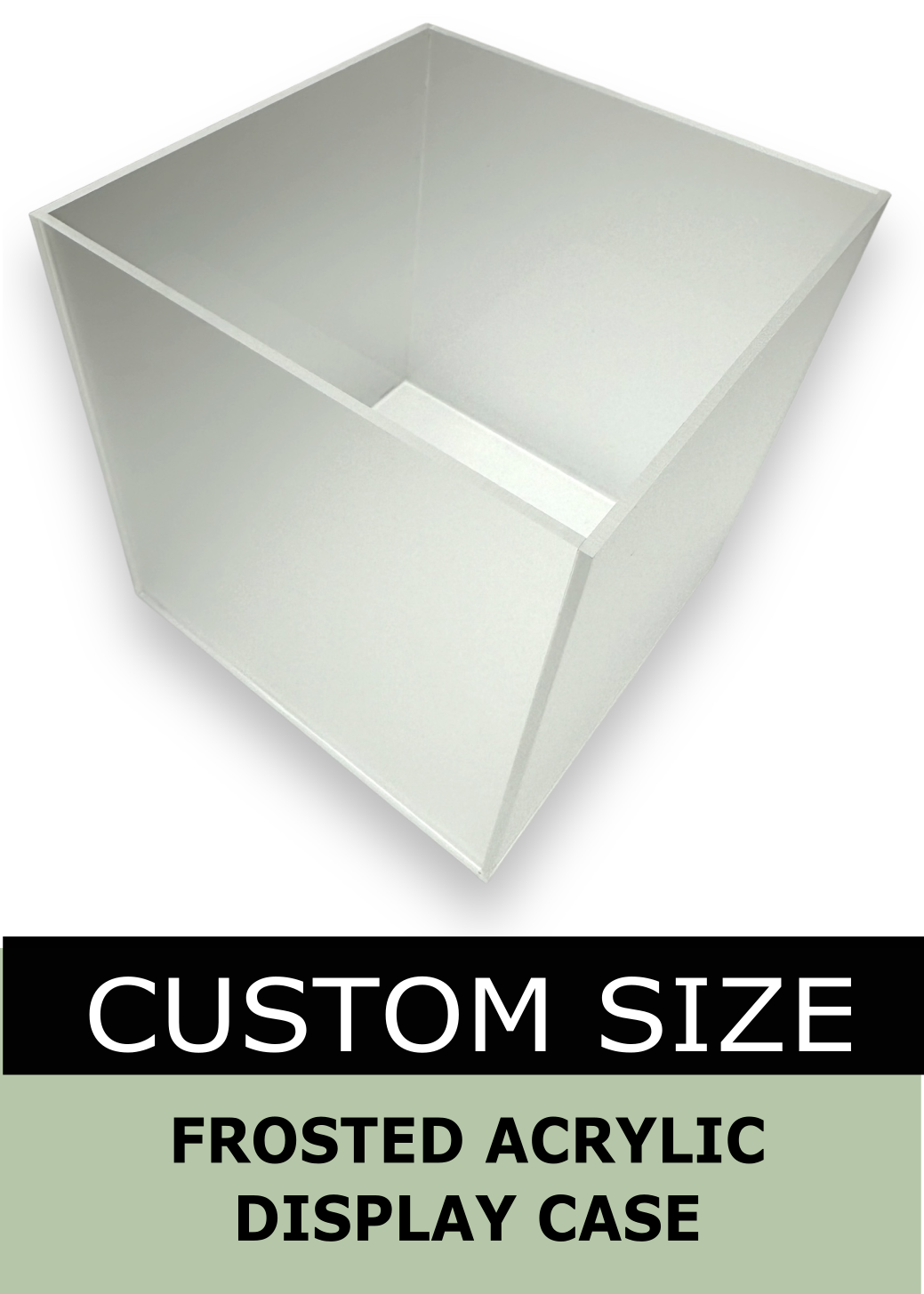 Frosted Acrylic Display Case, Box - Custom Size